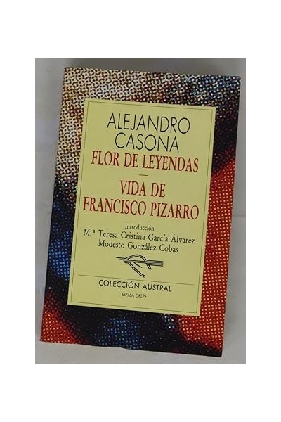 Flor de leyendas Vida de Francisco Pizarro